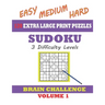 Sudoku 120 Extra Large Print Puzzles - Easy, Medium & Hard. 3 Difficulty Levels.: With solutions. Easy-to-see font, one full page per game. Large size