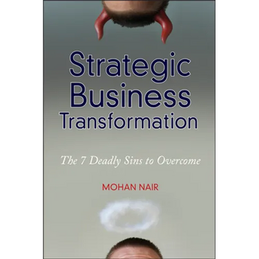 Strategic Business Transformation: The 7 Deadly Sins to Overcome