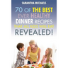 Kids Recipes Book: 70 of the Best Ever Dinner Recipes That All Kids Will Eat....Revealed!