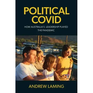 Political Covid How Australia's Leadership Played the Pandemic