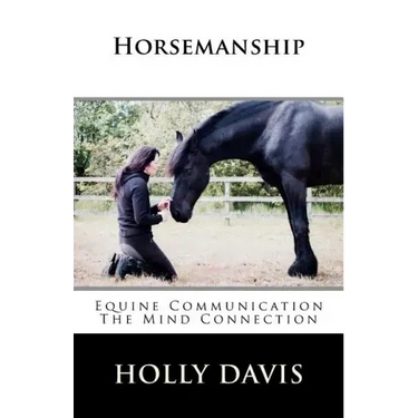 Horsemanship: Equine Communication The Mind Connection