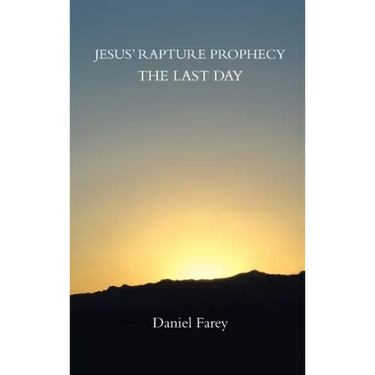 Jesus' Rapture Prophecy the Last Day