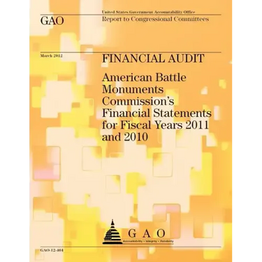 Financial Audit: American Battle Monuments Commission's Financial Statements for Fiscal Years 2011 and 2010