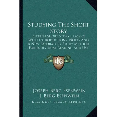 Studying The Short Story: Sixteen Short Story Classics With Introductions, Notes And A New Laboratory Study Method For Individual Reading And Us