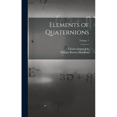 Elements of Quaternions; Volume 1