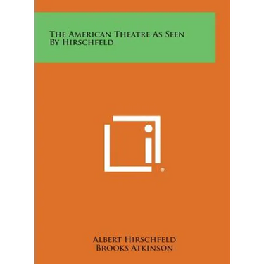 The American Theatre as Seen by Hirschfeld