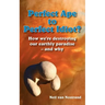 Perfect Ape to Perfect Idiot?: How We're Destroying Our Earthly Paradise - And Why