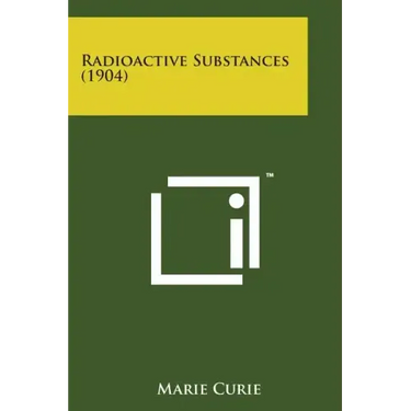 Radioactive Substances (1904)