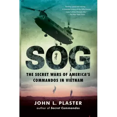 Sog: The Secret Wars of America's Commandos in Vietnam
