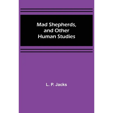 Mad Shepherds, and Other Human Studies