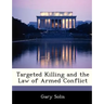 Targeted Killing and the Law of Armed Conflict