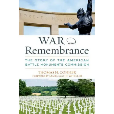 War and Remembrance: The Story of the American Battle Monuments Commission
