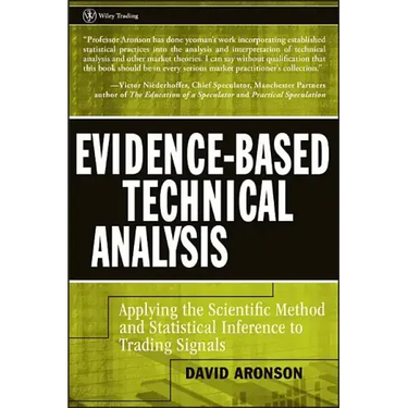 Evidence-Based Technical Analysis: Applying the Scientific Method and Statistical Inference to Trading Signals