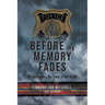 Before My Memory Fades: Remembering My Time in the RCMP