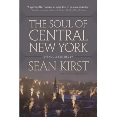 The Soul of Central New York: Syracuse Stories