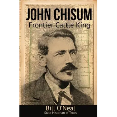 John Chisum: Frontier Cattle King