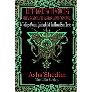 Left Hand Path Sorcery: Rituals and Teachings for Gnostic Satanists