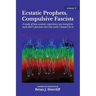 Ecstatic Prophets, Compulsive Fascists