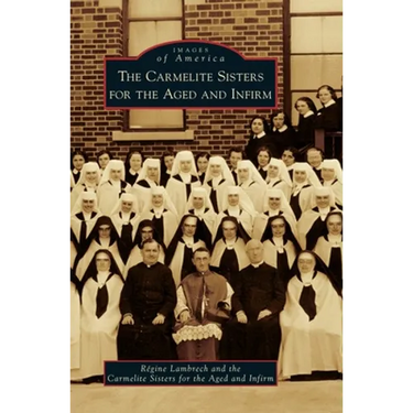 The Carmelite Sisters for the Aged and Infirm
