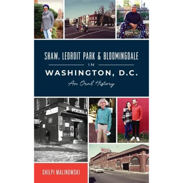 Shaw, Ledroit Park and Bloomingdale in Washington, DC: An Oral History