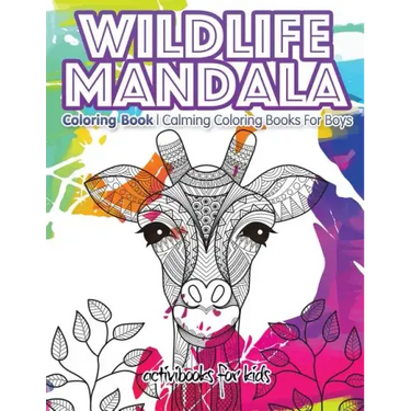 Wildlife Mandala Coloring Book: Calming Coloring Books For Boys