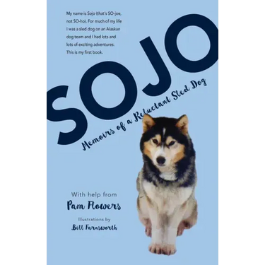 Sojo: Memoirs of a Reluctant Sled Dog