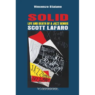 SOLID. Life and Death of a Jazz Genius. SCOTT LAFARO