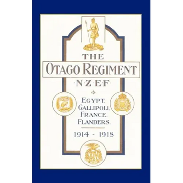 Official History of the Otago Regiment in the Great War 1914-1918