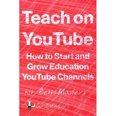 Teach on YouTube: How to Start and Grow Education YouTube Channels