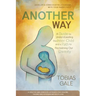 Another Way: A Guide to Understanding the Inner Child and a Path to Reclaiming Our Divinity