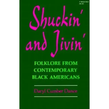 Shuckin' and Jivin': Folklore from Contemporary Black Americans