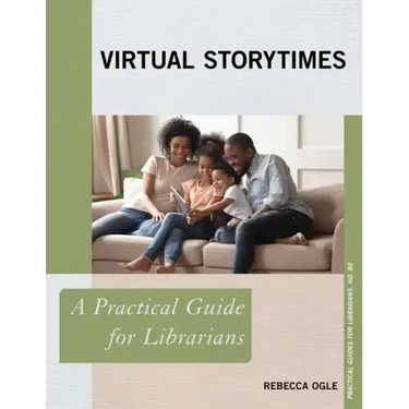 Virtual Storytimes: A Practical Guide for Librarians