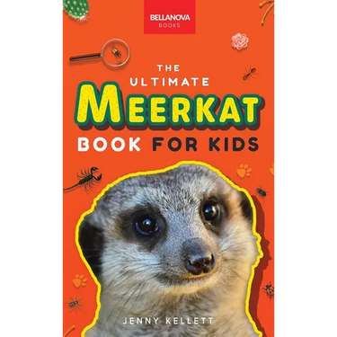 Meerkats The Ultimate Meerkat Book for Kids: 100+ Amazing Meerkat Facts, Photos, Quiz & More