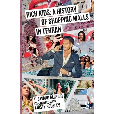 Rich Kids: A History of Shopping Malls in Tehran