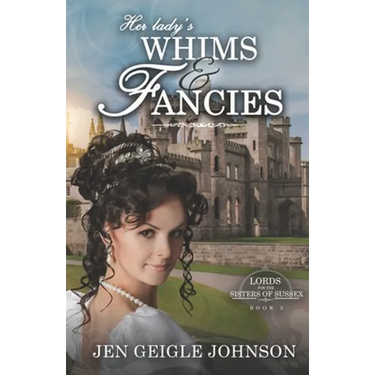 Her Lady's Whims and Fancies: Sweet Regency Romance