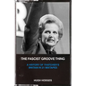 The Fascist Groove Thing: A History of Thatcher's Britain in 21 Mixtapes