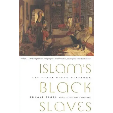 Islam's Black Slaves: The Other Black Diaspora