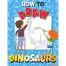 How to Draw Dinosaurs: Step by Step Activity Book, Learn How Draw Dinosaurs, Fun and Easy Workbook for Kids