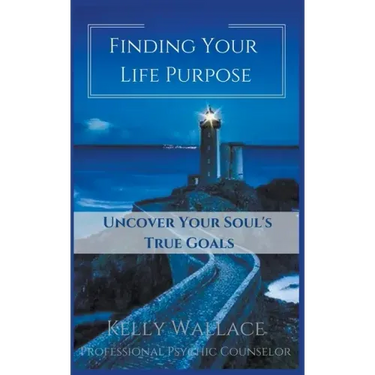 Finding Your Life Purpose - Uncover Your Soul's True Goals