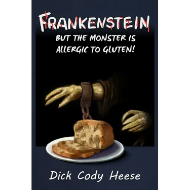 Frankenstein: But the Monster is Allergic to Gluten