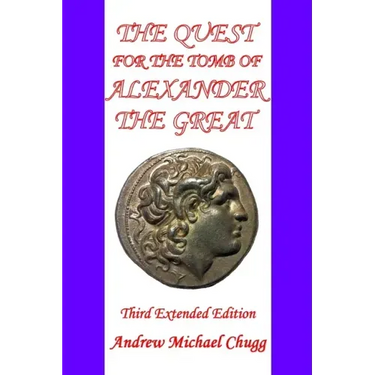 The Quest for the Tomb of Alexander the Great: Third Extended Edition