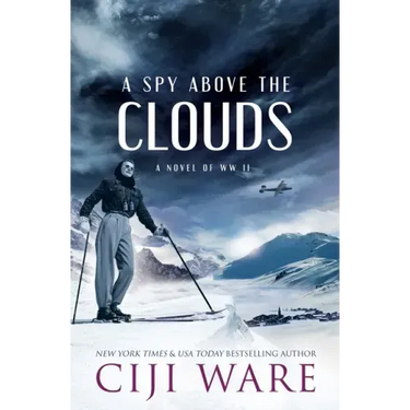A Spy Above the Clouds: A Novel of WW II
