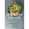 Gluten-Free, Low-Carb Cooking Tips, and Tricks: Budget-Friendly Gluten-Free, Low-Carb Delicacies