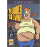 Murder Clowns: Clown In The Dumps
