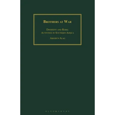 Brothers at War: Dissident and Rebel Activities in Southern Africa