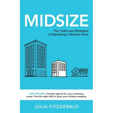 Midsize: The Truths and Strategies of Marketing in Midsize Firms