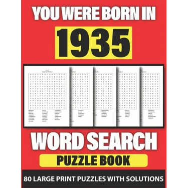 You Were Born In 1935: Word Search: Lonely Time Enjoying 80 Large Print Word Search Puzzles With Solutions For Adults Specially For Senior Gr