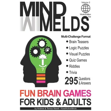 295 Fun Brain Teasers, Logic/Visual Puzzles, Trivia Questions, Quiz Games and Riddles: MindMelds Volume 2, World Edition - Fun Diversions for Your Men