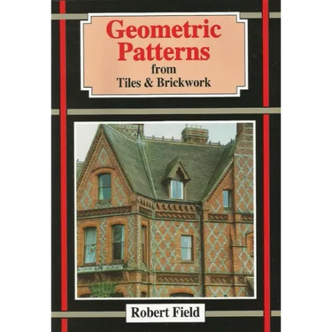 Geometric Patterns from Tiles and Brickwork: And How to Draw Them