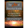 The Art of Powerful Words: How Words Lead to Success & Happiness: Achieve success, empower your life, and turn your dreams into reality